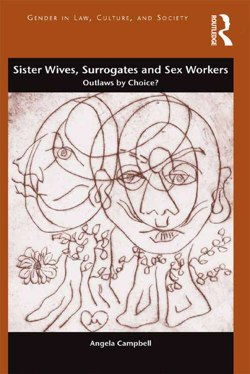 Book cover of Sister Wives, Surrogates and Sex Workers: Outlaws by Choice? (Gender in Law, Culture, and Society)