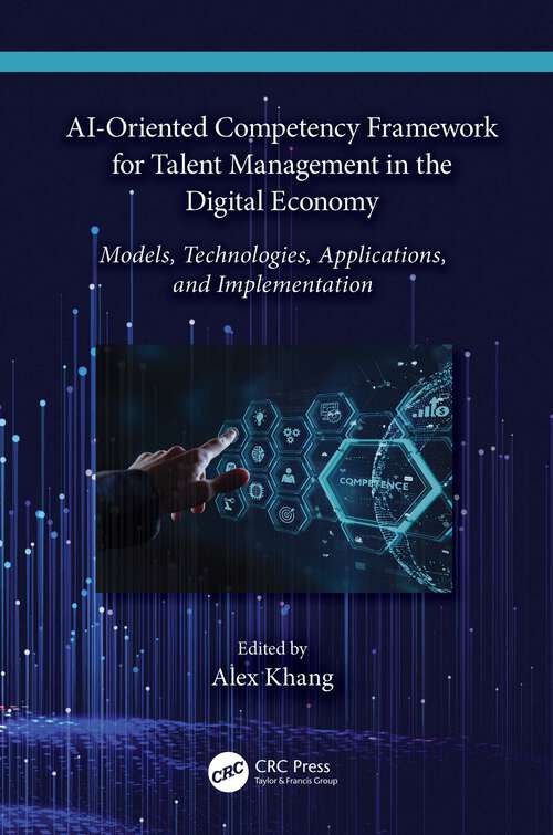 Book cover of AI-Oriented Competency Framework for Talent Management in the Digital Economy: Models, Technologies, Applications, and Implementation