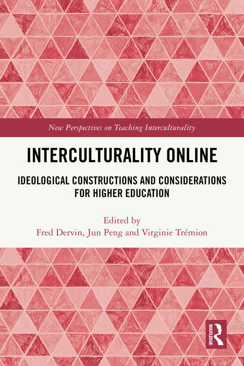 Book cover of Interculturality Online: Ideological Constructions and Considerations for Higher Education (New Perspectives on Teaching Interculturality)