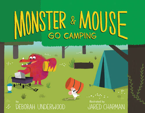 Book cover of Monster and Mouse Go Camping