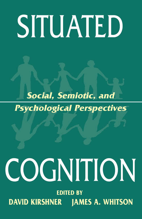 Book cover of Situated Cognition: Social, Semiotic, and Psychological Perspectives