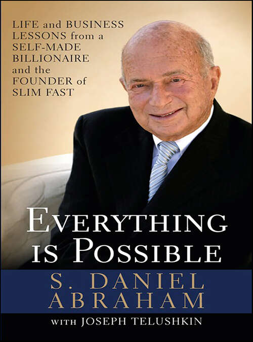 Book cover of Everything Is Possible: Life and Business Lessons from a Self-Made Billionaire and the Founder of Slim-Fast