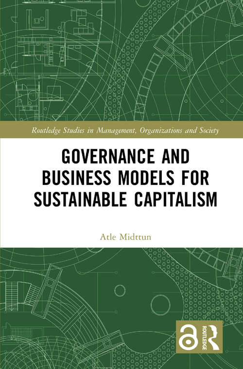 Book cover of Governance and Business Models for Sustainable Capitalism (Routledge Studies in Management, Organizations and Society)