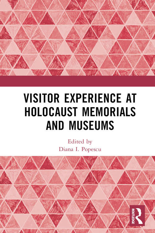 Book cover of Visitor Experience at Holocaust Memorials and Museums