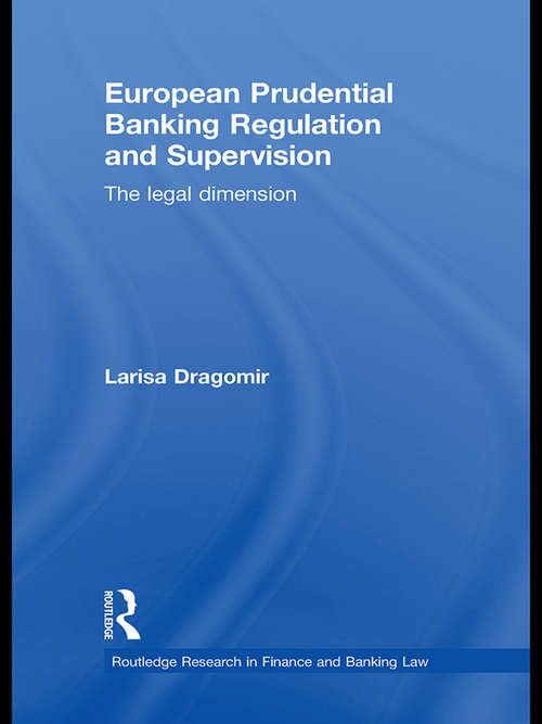 Book cover of European Prudential Banking Regulation and Supervision: The Legal Dimension (Routledge Research in Finance and Banking Law)