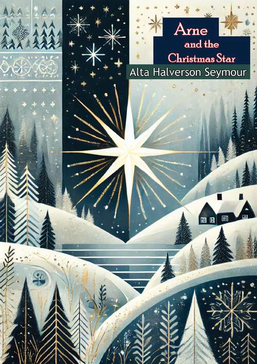 Book cover of Arne and the Christmas Star: A Story of Norway [Illustrated Edition]