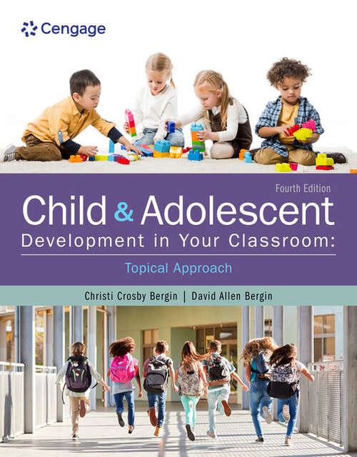 Book cover of Child and Adolescent Development in Your Classroom: Topical Approach (Fourth Edition)