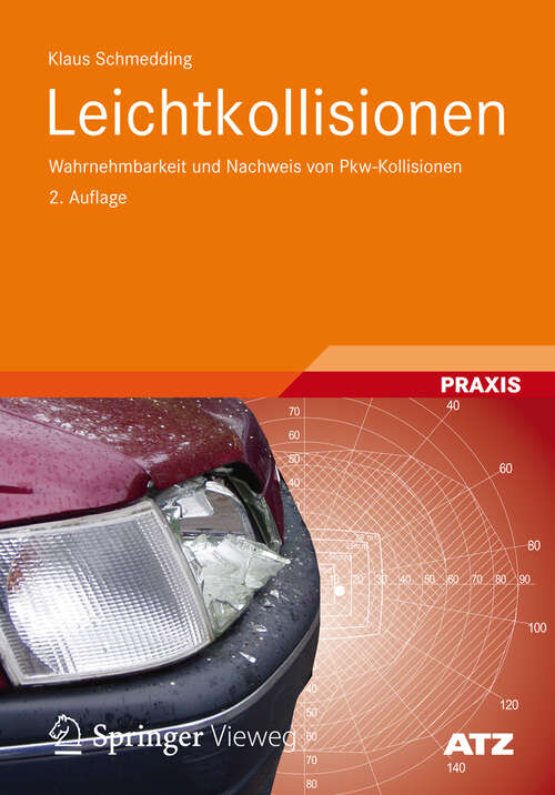 Book cover of Leichtkollisionen: Wahrnehmbarkeit und Nachweis von Pkw-Kollisionen (2., erg. Aufl. 2012) (ATZ/MTZ-Fachbuch)