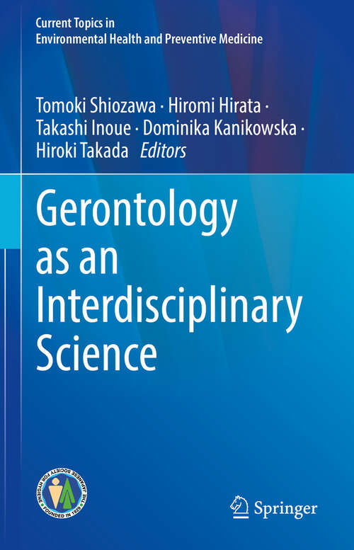 Book cover of Gerontology as an Interdisciplinary Science (2024) (Current Topics in Environmental Health and Preventive Medicine)