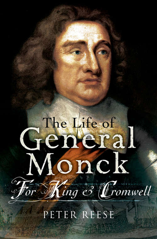 Book cover of Life of General George Monck: For King and Cromwell