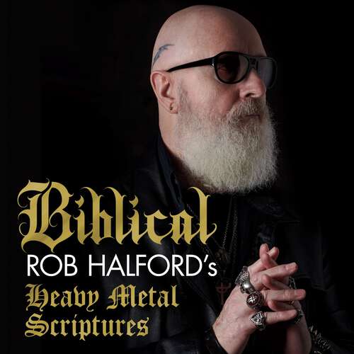 Book cover of Biblical: Rob Halford's Heavy Metal Scriptures