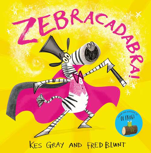 Book cover of Zebracadabra!