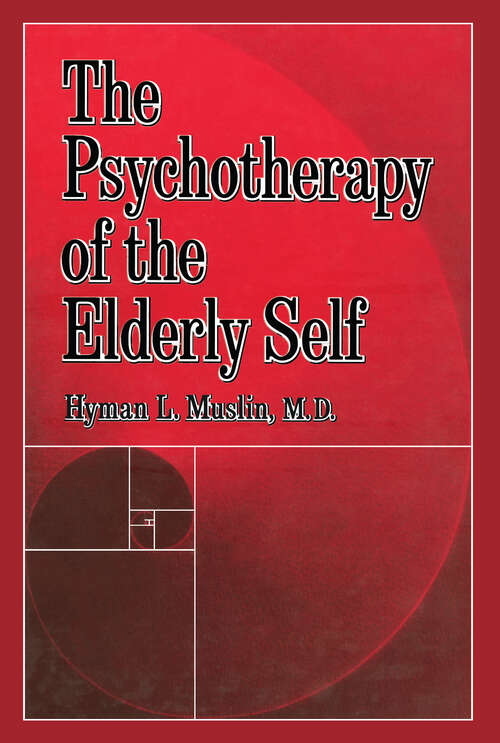 Book cover of The Psychotherapy Of The Elderly Self