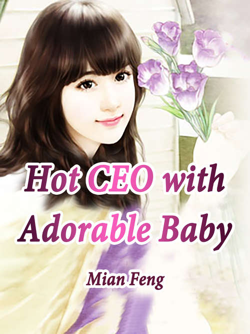 Book cover of Hot CEO with Adorable Baby: Volume 3 (Volume 3 #3)