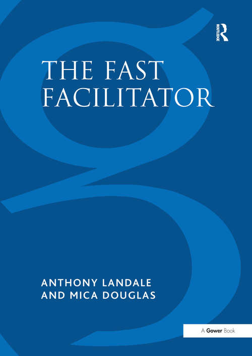 Book cover of The Fast Facilitator: 76 Facilitator Activities and Interventions Covering Essential Skills, Group Processes and Creative Techniques