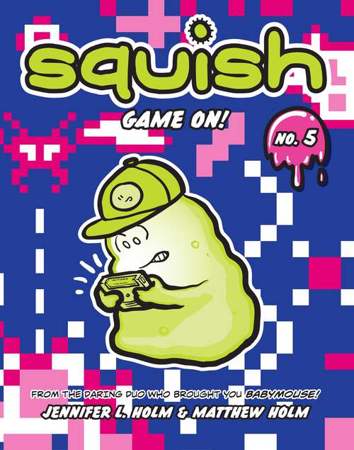 Book cover of Squish #5: Game On! (Squish #5)