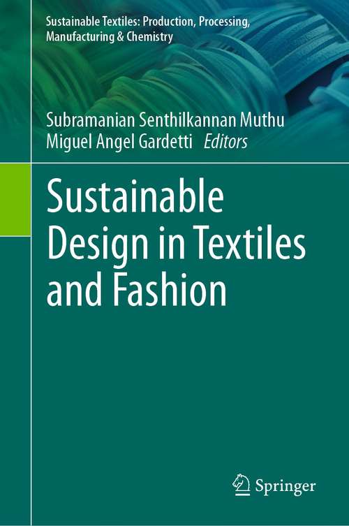 Book cover of Sustainable Design in Textiles and Fashion (1st ed. 2021) (Sustainable Textiles: Production, Processing, Manufacturing & Chemistry)