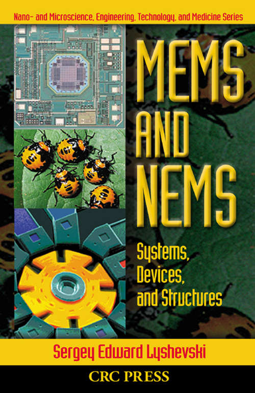 Book cover of MEMS and NEMS: Systems, Devices, and Structures (Nano- and Microscience, Engineering, Technology and Medicine)