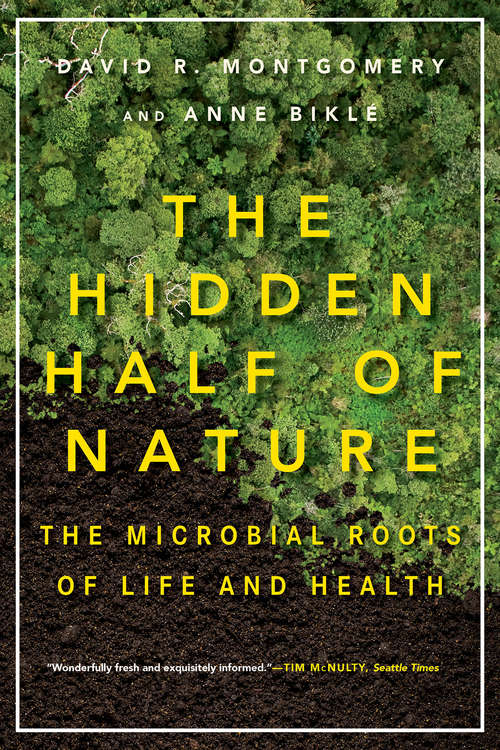 Book cover of The Hidden Half of Nature: The Microbial Roots of Life and Health