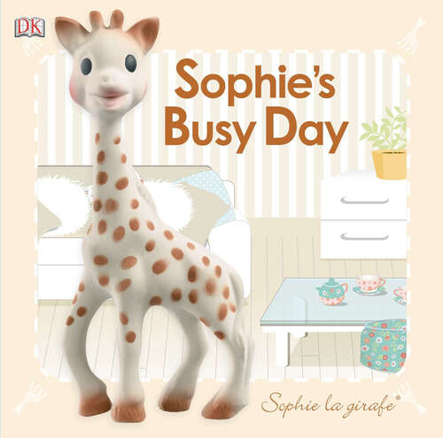 Book cover of Sophie la girafe: Sophie's Busy Day (Sophie la Girafe)
