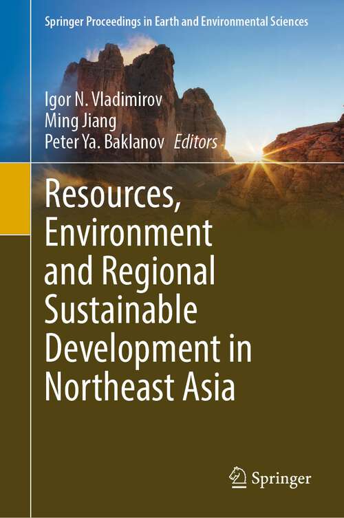 Book cover of Resources, Environment and Regional Sustainable Development in Northeast Asia (1st ed. 2023) (Springer Proceedings in Earth and Environmental Sciences)