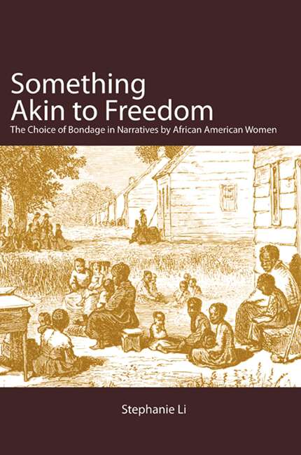 Book cover of Something Akin to Freedom: The Choice of Bondage in Narratives by African American Women