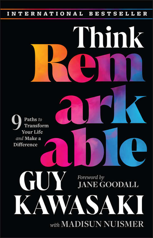 Book cover of Think Remarkable: 9 Paths to Transform Your Life and Make a Difference