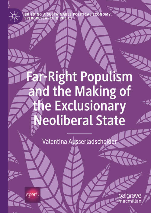 Book cover of Far-Right Populism and the Making of the Exclusionary Neoliberal State (2024) (Building a Sustainable Political Economy: SPERI Research & Policy)