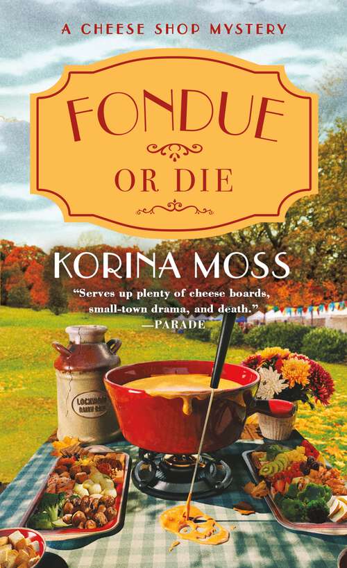 Book cover of Fondue or Die: A Cheese Shop Mystery (Cheese Shop Mysteries #5)