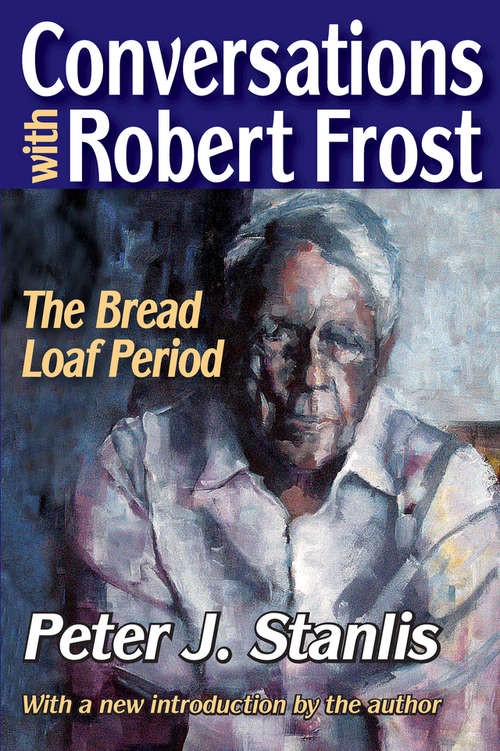 Book cover of Conversations with Robert Frost: The Bread Loaf Period