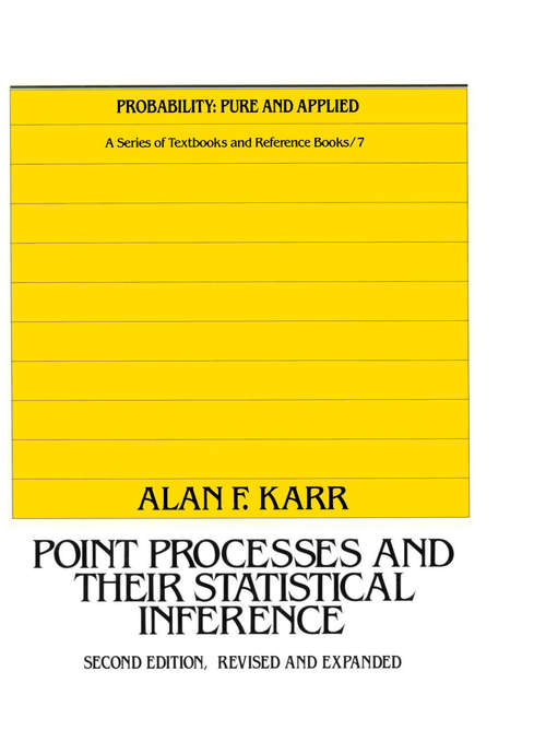 Book cover of Point Processes and Their Statistical Inference (Probability: Pure And Applied Ser. #7)