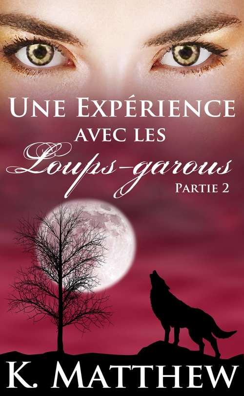 Book cover of Une Expérience avec les Loups-Garous : Partie 2