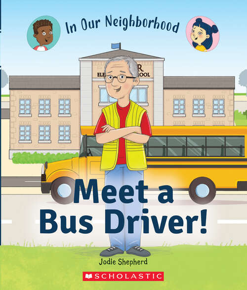 Book cover of Meet a Bus Driver! (In Our Neighborhood)