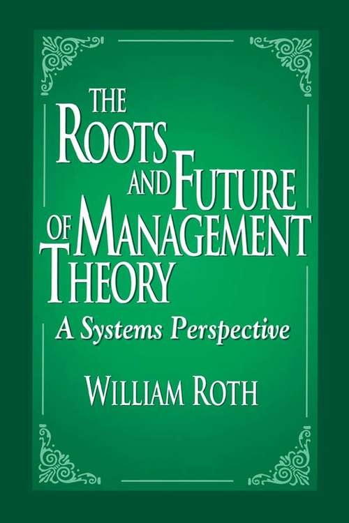 Book cover of The Roots and Future of Management Theory: A Systems Perspective