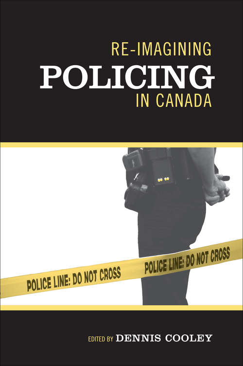 Book cover of Re-imagining Policing in Canada