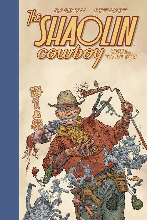 Book cover of Shaolin Cowboy: Cruel to Be Kin