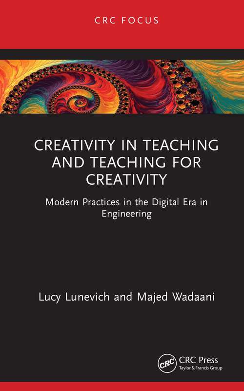 Book cover of Creativity in Teaching and Teaching for Creativity: Modern Practices in the Digital Era in Engineering