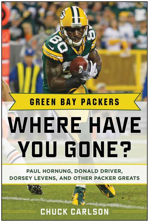 Book cover of Green Bay Packers: Where Have You Gone? (Where Have You Gone?)