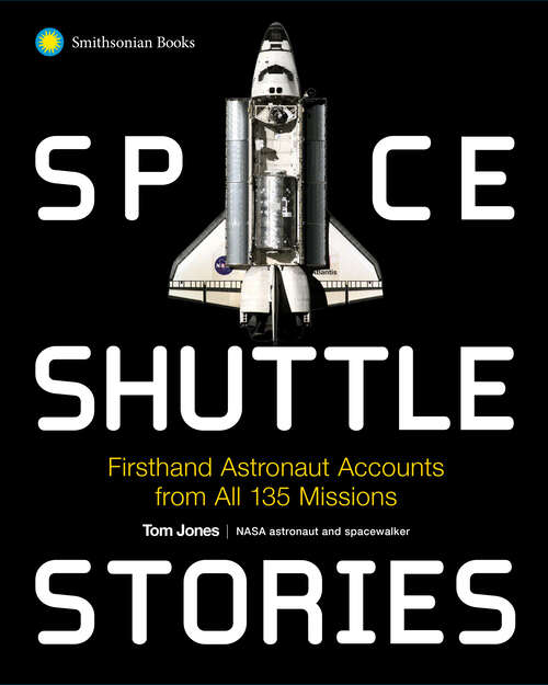 Book cover of Space Shuttle Stories: Firsthand Astronaut Accounts from all 135 Missions