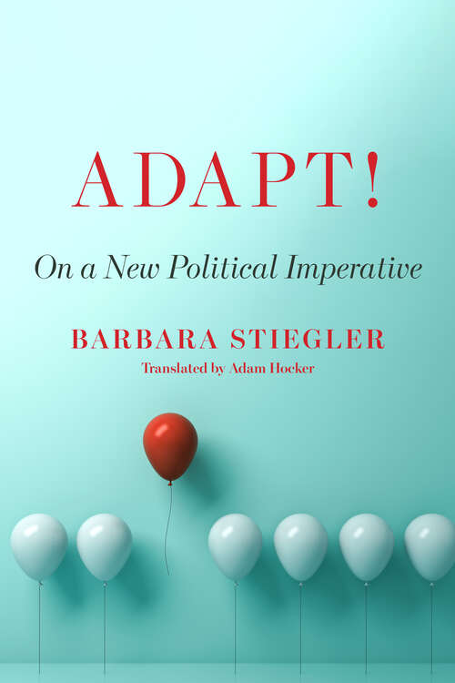 Book cover of Adapt!: On a New Political Imperative