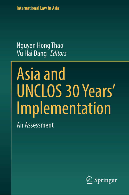 Book cover of Asia and UNCLOS 30 Years’ Implementation: An Assessment (International Law in Asia)