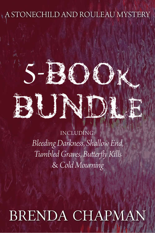 Book cover of Stonechild and Rouleau Mysteries 5-Book Bundle: Bleeding Darkness / Shallow End / Tumbled Graves / and 2 more (A Stonechild and Rouleau Mystery)