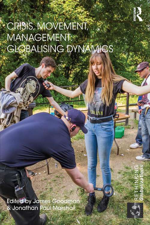 Book cover of Crisis, Movement, Management: Globalising Dynamics (Rethinking Globalizations Ser. #1)