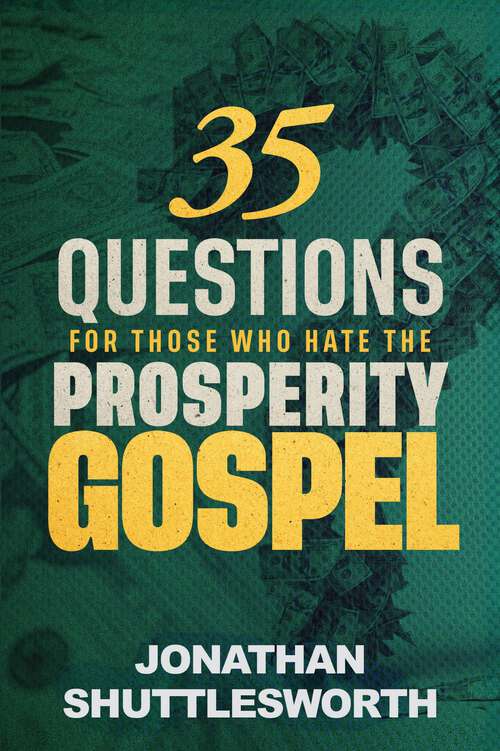 Book cover of 35 Questions for Those Who Hate the Prosperity Gospel