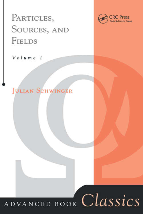Book cover of Particles, Sources, And Fields, Volume 1 (Advanced Books Classics Ser. #1)