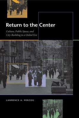 Book cover of Return to the Center: Culture, Public Space, and City Building in a Global Era