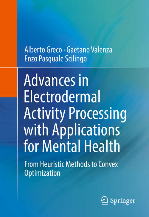 Book cover of Advances in Electrodermal Activity Processing with Applications for Mental Health: From Heuristic Methods to Convex Optimization