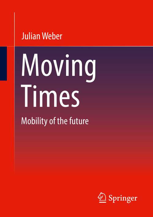 Book cover of Moving Times: Mobility of the future (1st ed. 2022)