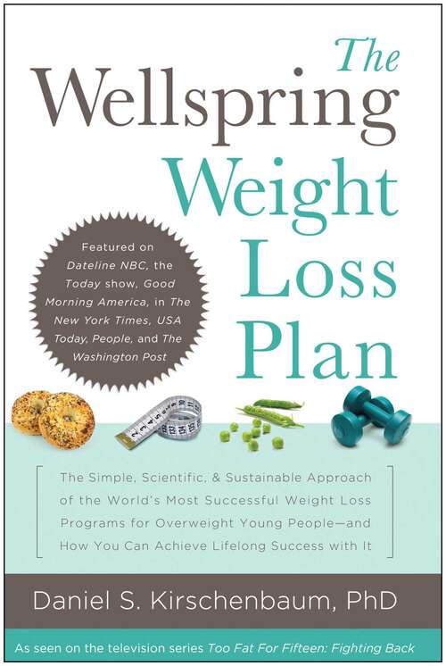 Book cover of The Wellspring Weight Loss Plan: The Simple, Scientific & Sustainable Approach of the World's Most Successful Weight Loss Programs for Overweight Young People and How You Can Achieve Lifelon