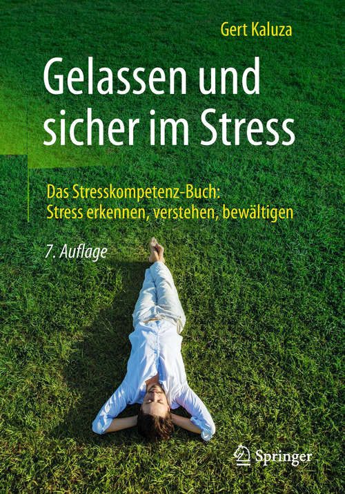 Book cover of Gelassen und sicher im Stress: Das Stresskompetenz-buch: Stress Erkennen, Verstehen, Bewältigen (7. Aufl. 2018)